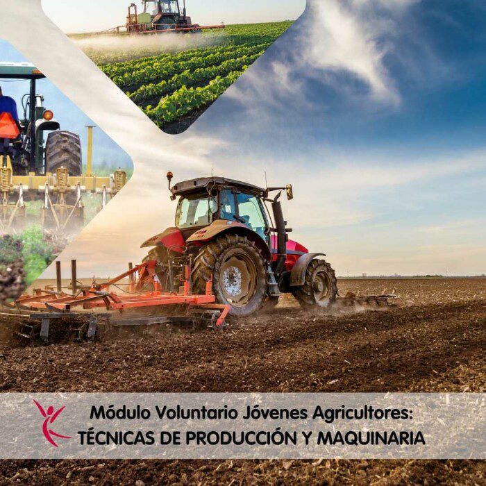 Módulo Voluntario Jóvenes Agricultores_ TÉCNICAS DE PRODUCCIÓN Y MAQUINARIA