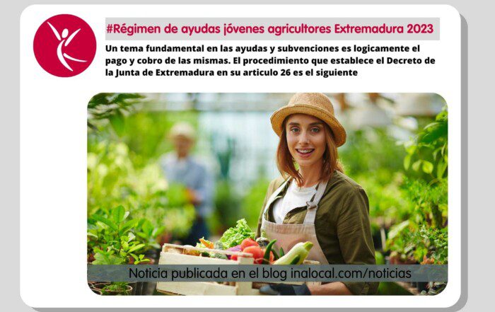 Régimen de ayudas jóvenes agricultores Extremadura 2023