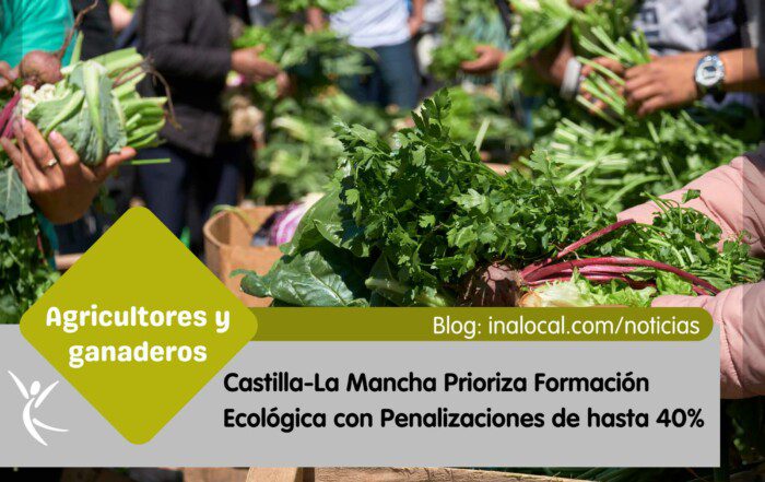 Castilla-La Mancha Prioriza Formación Ecológica con Penalizaciones de hasta 40%
