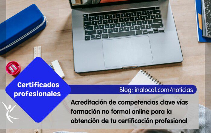 Acreditación de competencias clave vías formación no formal online para la obtención de tu certificación profesional