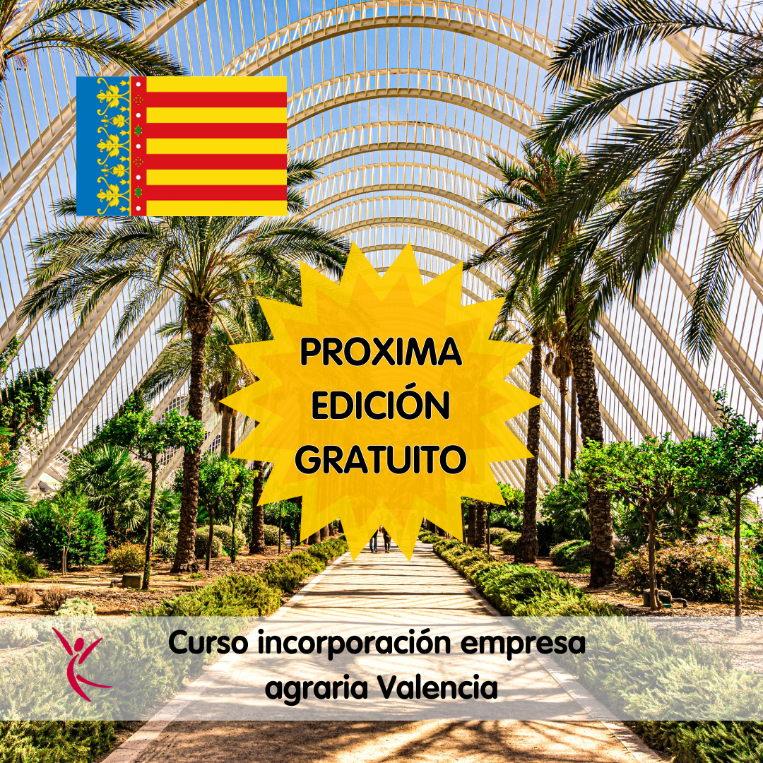 GRATUITO Curso incorporación empresa agraria Valencia GRATUITO Curso incorporación empresa agraria Valencia