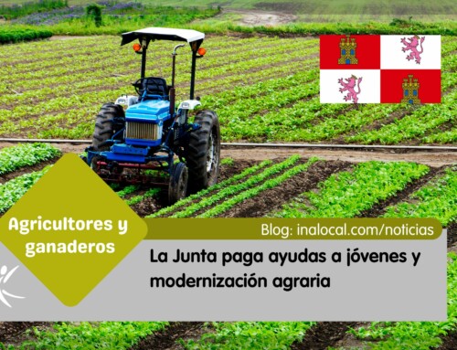 La Junta paga ayudas a jóvenes y modernización agraria