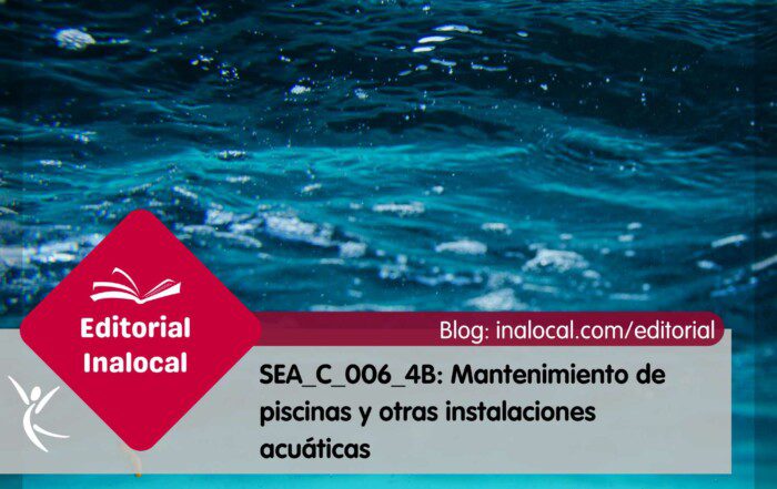 El certificado profesional SEA_C_006_4B: instalaciones acuáticas